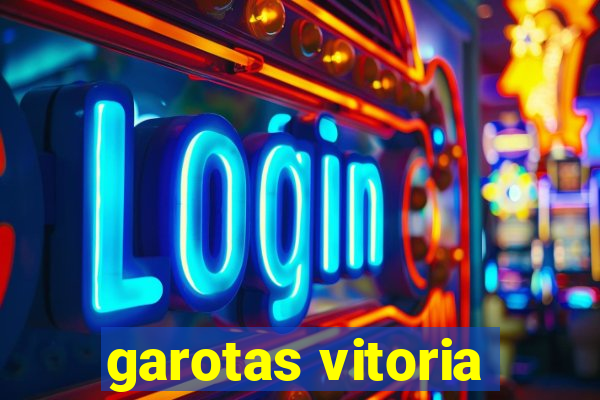 garotas vitoria